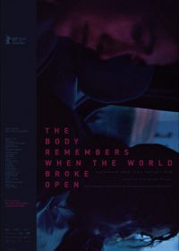 Тело помнит, когда мир развалился (2019) The Body Remembers When the World Broke Open