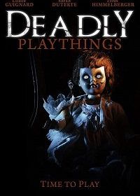 Смертельные игрушки (2019) Deadly Playthings