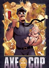 Коп с топором (2012) Axe Cop