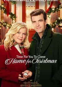 Пришло время вернуться домой к Рождеству (2019) Time for You to Come Home for Christmas