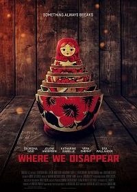 Там, где мы пропадаем (2019) Where We Disappear