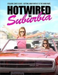 Девушки угонщицы (2020) Hotwired in Suburbia