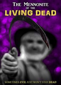 Менониты. Живые мертвецы (2019) The Mennonite of the Living Dead