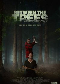 Среди деревьев (2018) Between the Trees