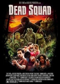 Отряд мертвецов: Храм восставших из мертвых (2018) Dead Squad: Temple of the Undead