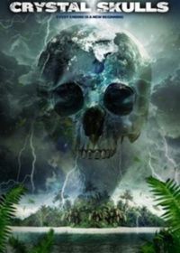 Хрустальные черепа (2014) Crystal Skulls