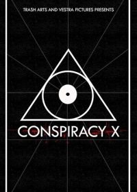 Заговор Икс (2018) Conspiracy X