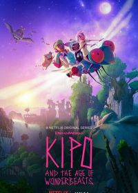 Кипо и эра чудесных зверей (2020) Kipo and the Age of Wonderbeasts