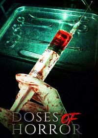 Доза ужаса (2018) Doses of Horror