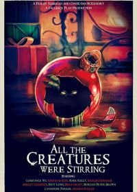 Все существа перемешались (2018) All the Creatures Were Stirring