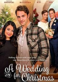 Свадьба на Рождество (2018) A Wedding for Christmas