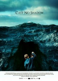 Не отбрасывай тени (2014) Cast No Shadow