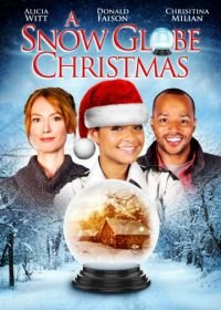 Снежный шар (2013) A Snow Globe Christmas