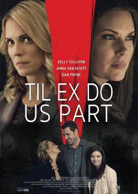 Пока бывшая не разлучит нас (2018) Til Ex Do Us Part