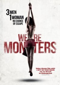 Мы уроды (2015) We Are Monsters