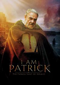 Патрик. Святой покровитель Ирландии (2020) I Am Patrick: The Patron Saint of Ireland