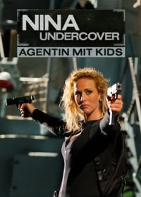 Моя супермама (2011) Nina Undercover - Agentin mit Kids