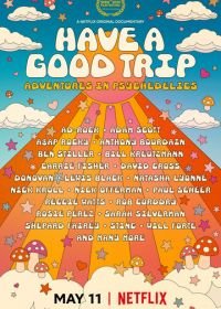 Хорошего трипа: Приключения под психоделиками (2020) Have a Good Trip: Adventures in Psychedelics