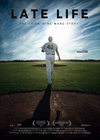 Жизнь после: История Чен Мин Ванга (2018) Late Life: The Chien-Ming Wang Story