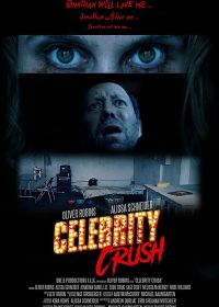 Одержимая знаменитостью (2019) Celebrity Crush