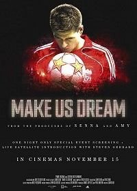 Заставь нас мечтать (2018) Make Us Dream