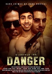 Жажда опасности (2017) Strapped for Danger