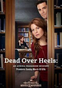 Смерть кувырком: Тайна Авроры Тигарден (2017) Dead Over Heels: An Aurora Teagarden Mystery