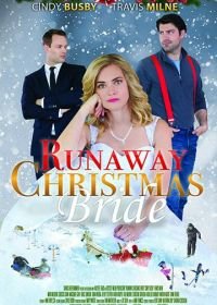 Сбежавшая невеста (2017) Runaway Christmas Bride