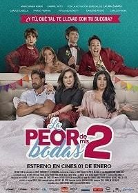 Моя худшая свадьба 2 (2019) La Peor de Mis Bodas 2