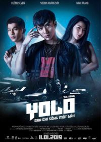 YOLO. Фильм / Живешь лишь раз (2019) YOLO - Ban Chi Sông Môt Lân