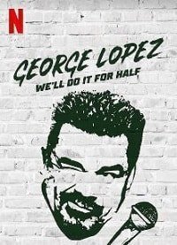 Джордж Лопес: мы сделаем это для половины (2020) George Lopez: We'll Do It for Half