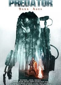 Хищник: Тёмные века (2015) Predator: Dark Ages