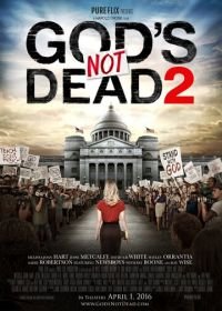 Бог не умер 2 (2016) God's Not Dead 2