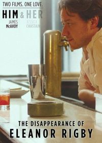 Исчезновение Элеанор Ригби: Он (2013) The Disappearance of Eleanor Rigby: Him