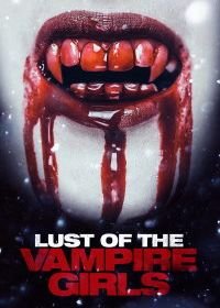 Похоть вампирш (2017) Lust of the Vampire Girls