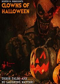 Клоуны Хэллоуина (2019) Clowns of Halloween