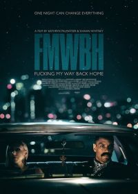 Трудный путь домой (2018) Fucking My Way Back Home