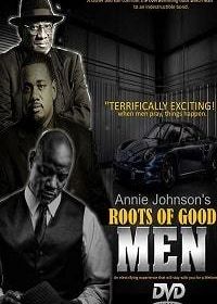 Корни хороших людей (2018) Roots of Good Men