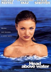 Как удержаться на плаву (1996) Head Above Water