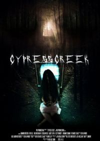 Сайпресс Крик (2014) Cypress Creek