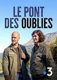 Мост забытых влюбленных (2019) Le pont des oubliés