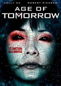 Эра грядущего дня (2014) Age of Tomorrow