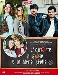 Любовь, солнце и прочие звёзды (2019) L'amore, il sole e l'altre stelle