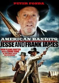 Американские бандиты: Френк и Джесси Джеймс (2010) American Bandits: Frank and Jesse James