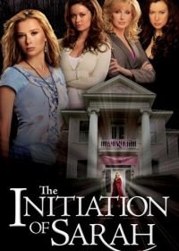 Посвящение Сары (2006) The Initiation of Sarah