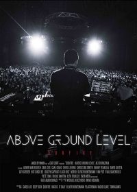 Над уровнем земли (2017) Above Ground Level: Dubfire