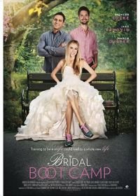 Учебный лагерь для невест (2017) Bridal Boot Camp