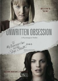 Неописуемая одержимость (2017) Unwritten Obsession