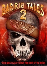 Истории Баррио 2 (2016) Barrio Tales 2