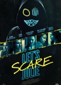 Напугать Джули / Напугать Джули до смерти (2020) Let's Scare Julie / Let's Scare Julie to Death